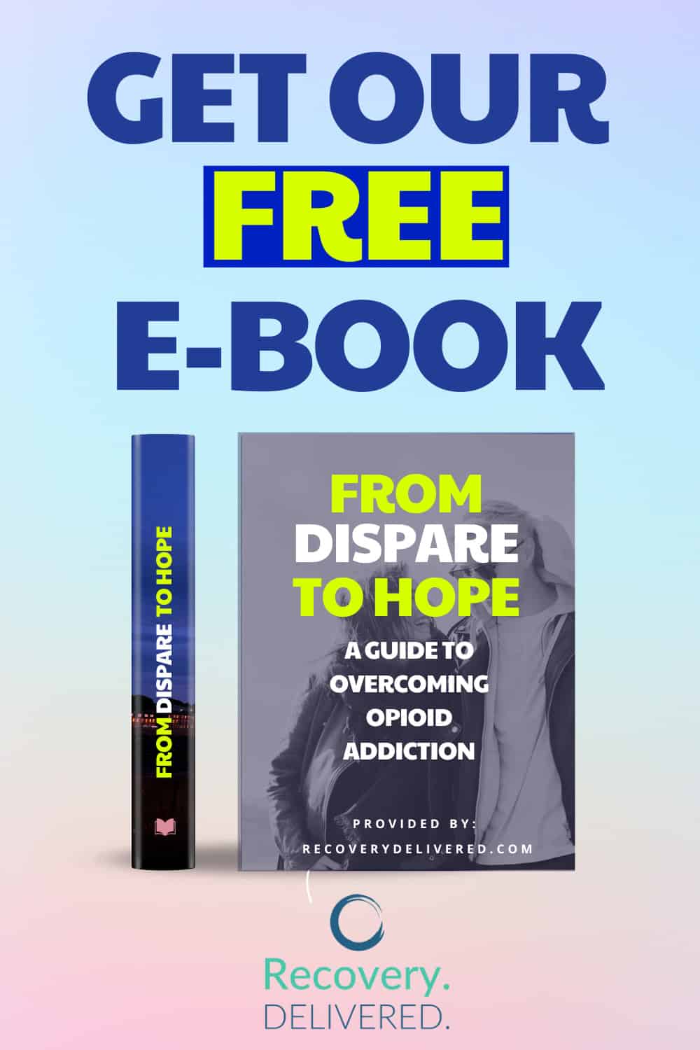 Our Free E Book On Opioid Addiction Is Here Recovery Delivered Our Free E Book On Opioid Addiction Is Here Recovery Delivered